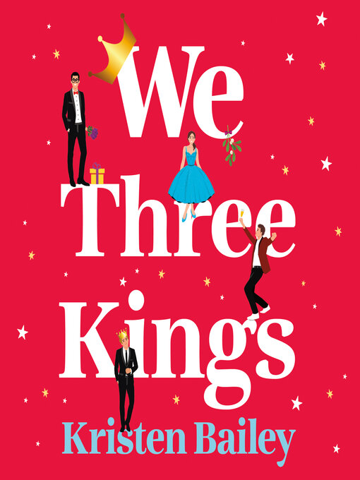 Title details for We Three Kings by Kristen Bailey - Wait list